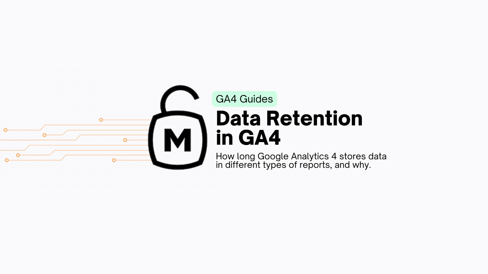 GA4 Data Retention in Explorations vs Standard Reports Momentic